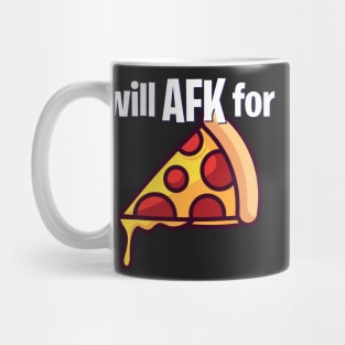 Will AFK for Pizza Funny Gaming Mug